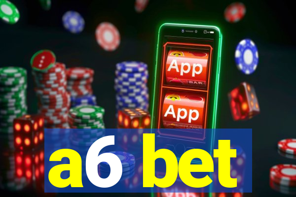 a6 bet